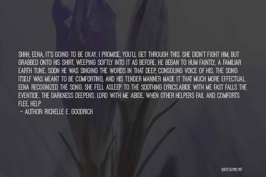 I'll Be Okay Soon Quotes By Richelle E. Goodrich