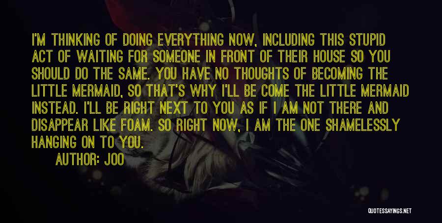 I'll Be Right There Quotes By Joo