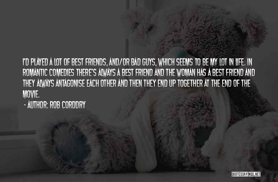 I'll Be There Best Friend Quotes By Rob Corddry I'll Be There Best Friend Quotes By Rob Corddry