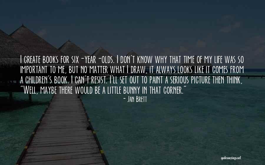 I'll Be There Book Quotes By Jan Brett