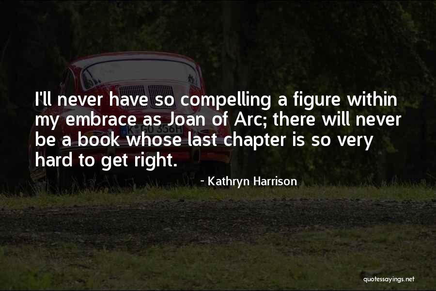 I'll Be There Book Quotes By Kathryn Harrison