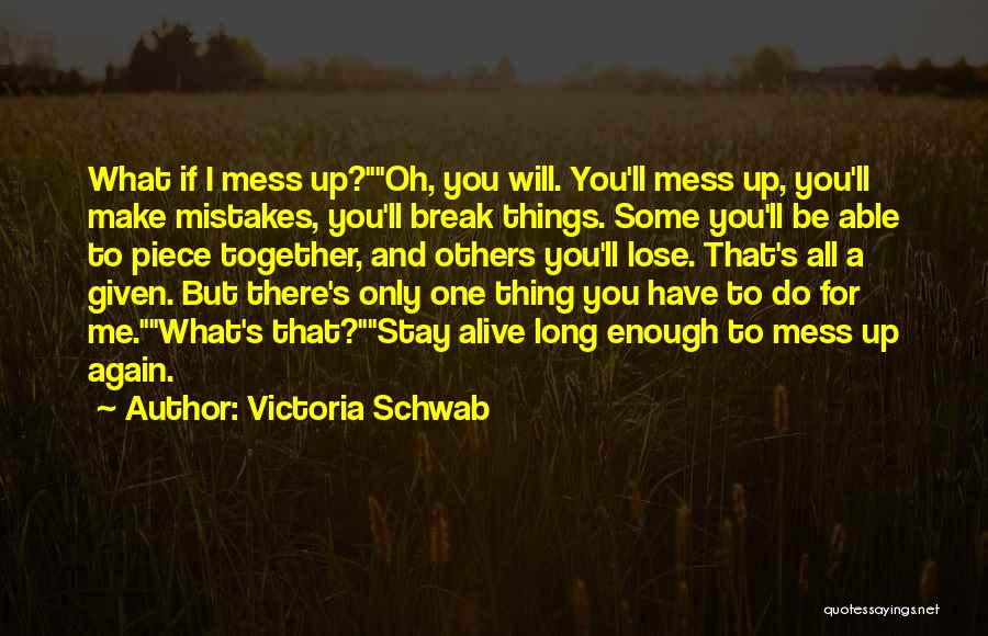 I'll Be There For You Quotes By Victoria Schwab