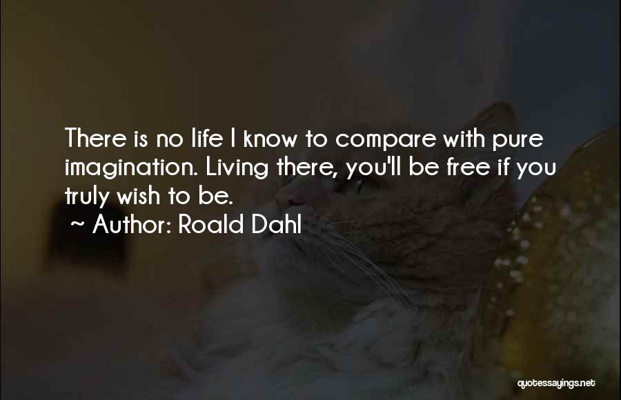 I'll Be There Quotes By Roald Dahl