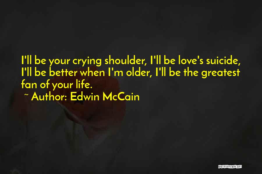 I'll Be Your Shoulder Quotes By Edwin McCain