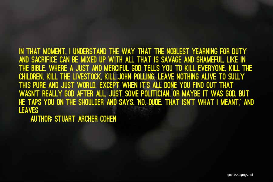 I'll Be Your Shoulder Quotes By Stuart Archer Cohen