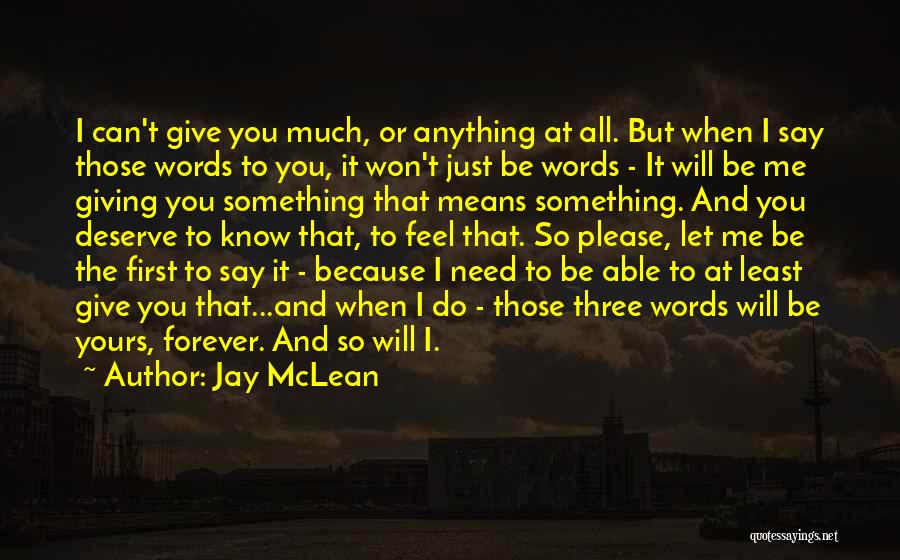 I'll Be Yours Forever Quotes By Jay McLean