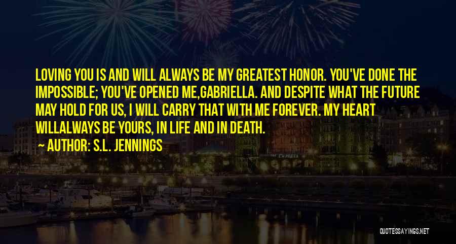I'll Be Yours Forever Quotes By S.L. Jennings