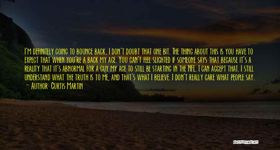 I'll Bounce Back Quotes By Curtis Martin