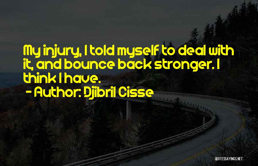 I'll Bounce Back Quotes By Djibril Cisse