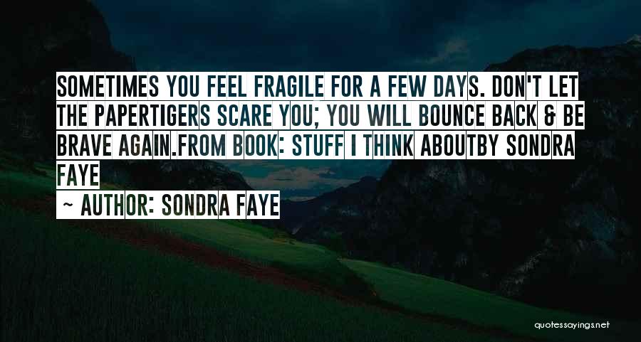 I'll Bounce Back Quotes By Sondra Faye