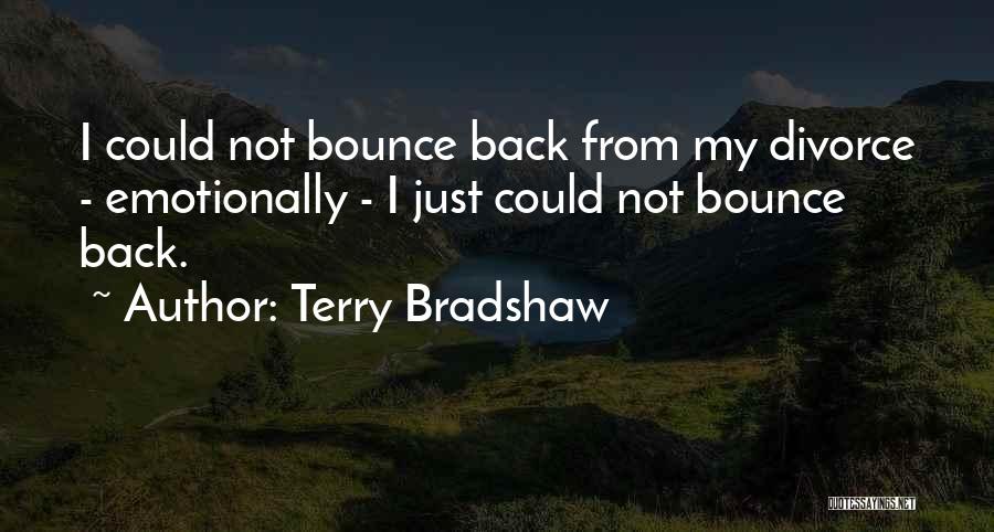 I'll Bounce Back Quotes By Terry Bradshaw