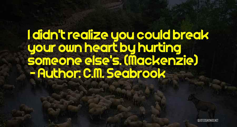I'll Break Your Heart Quotes By C.M. Seabrook