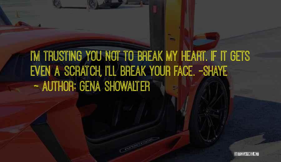 I'll Break Your Heart Quotes By Gena Showalter