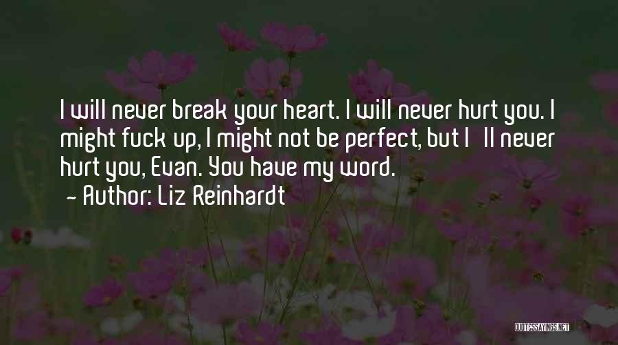 I'll Break Your Heart Quotes By Liz Reinhardt