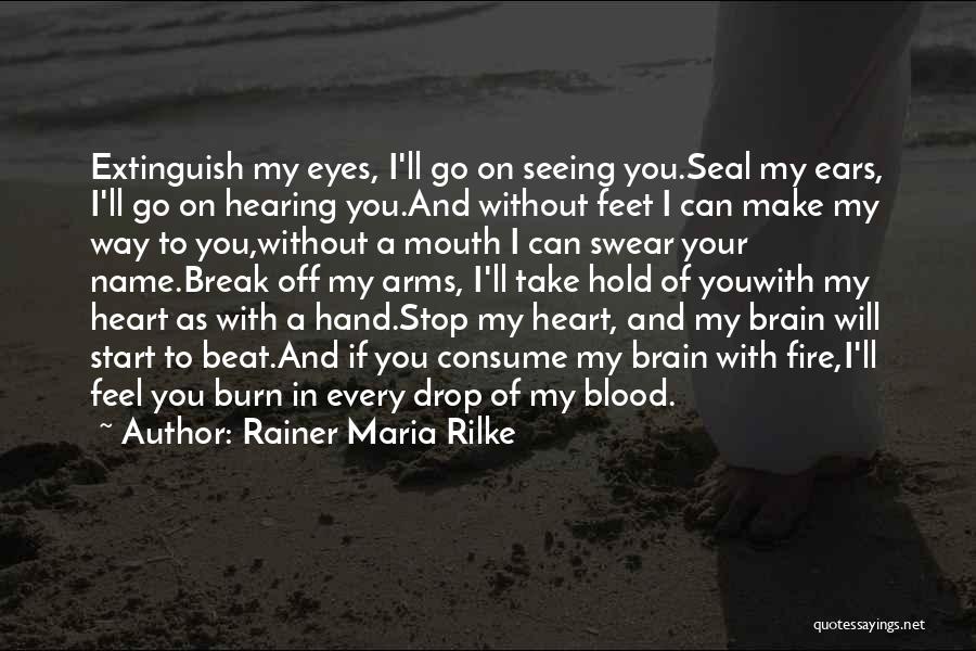 I'll Break Your Heart Quotes By Rainer Maria Rilke