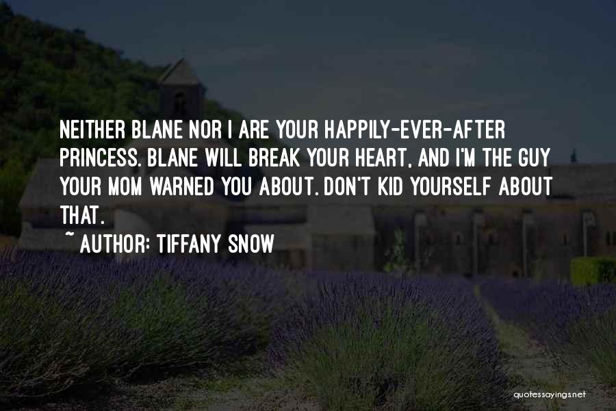 I'll Break Your Heart Quotes By Tiffany Snow
