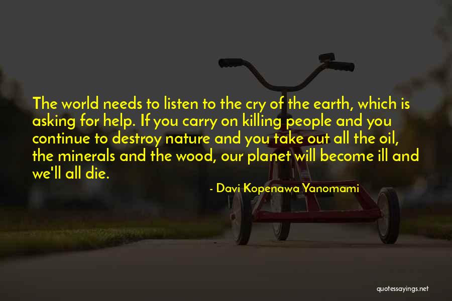 Ill Carry You Quotes By Davi Kopenawa Yanomami Ill Carry You Quotes By Davi Kopenawa Yanomami