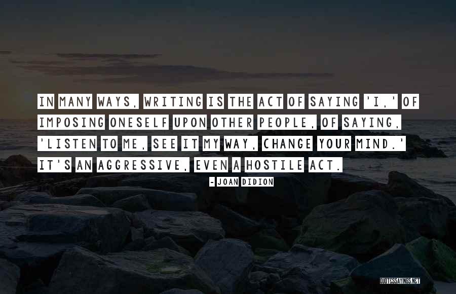 I'll Change My Ways Quotes By Joan Didion