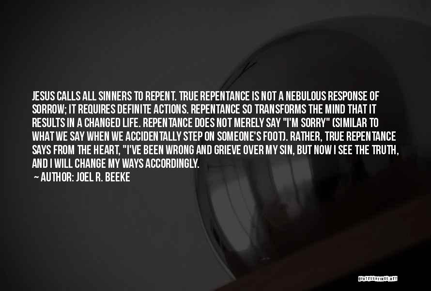 I'll Change My Ways Quotes By Joel R. Beeke