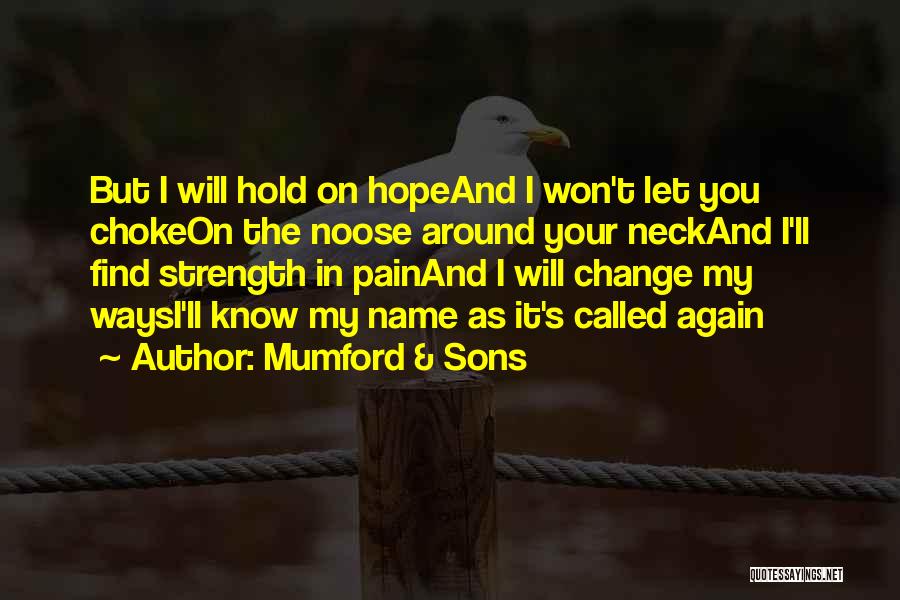 I'll Change My Ways Quotes By Mumford & Sons