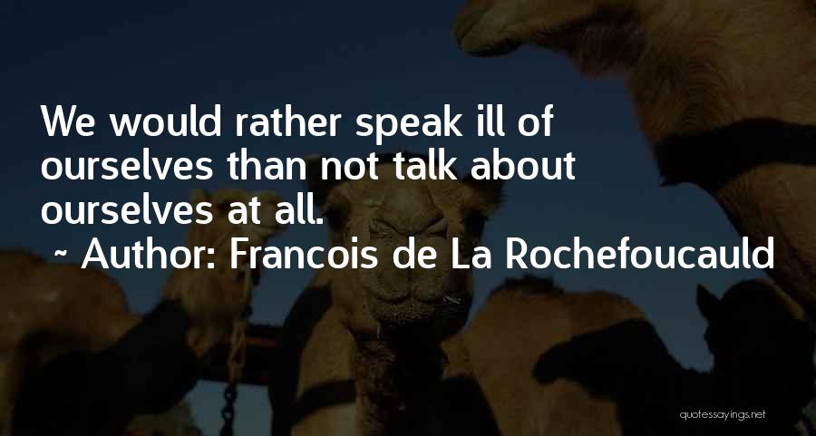 Ill-defined Quotes By Francois De La Rochefoucauld