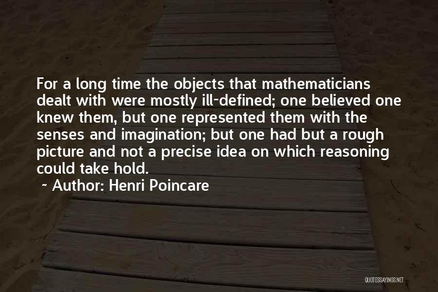 Ill-defined Quotes By Henri Poincare