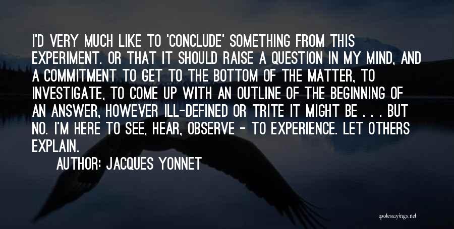 Ill-defined Quotes By Jacques Yonnet