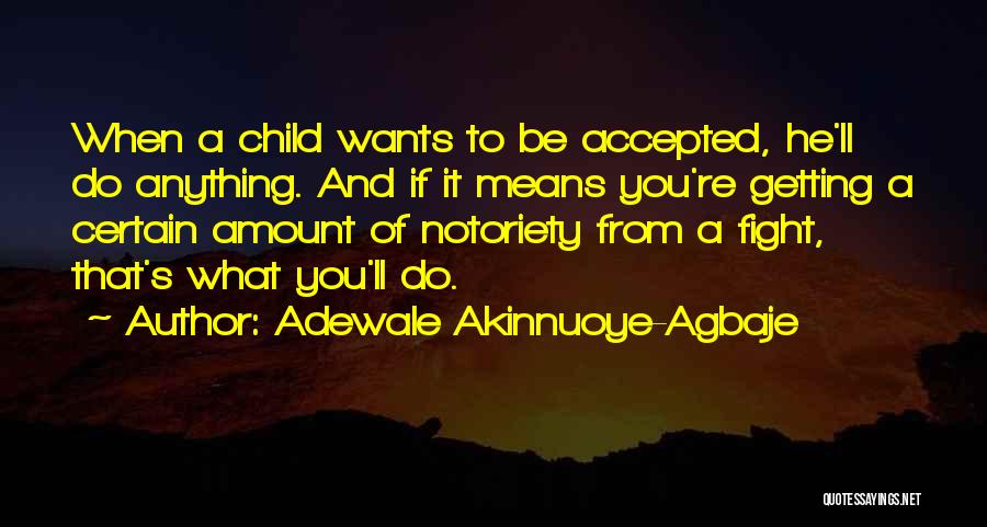 I'll Do Anything For My Child Quotes By Adewale Akinnuoye-Agbaje