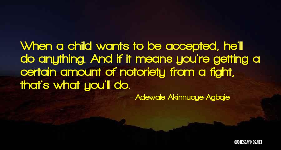 I'll Do Anything For My Child Quotes By Adewale Akinnuoye-Agbaje