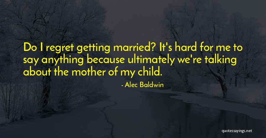 I'll Do Anything For My Child Quotes By Alec Baldwin