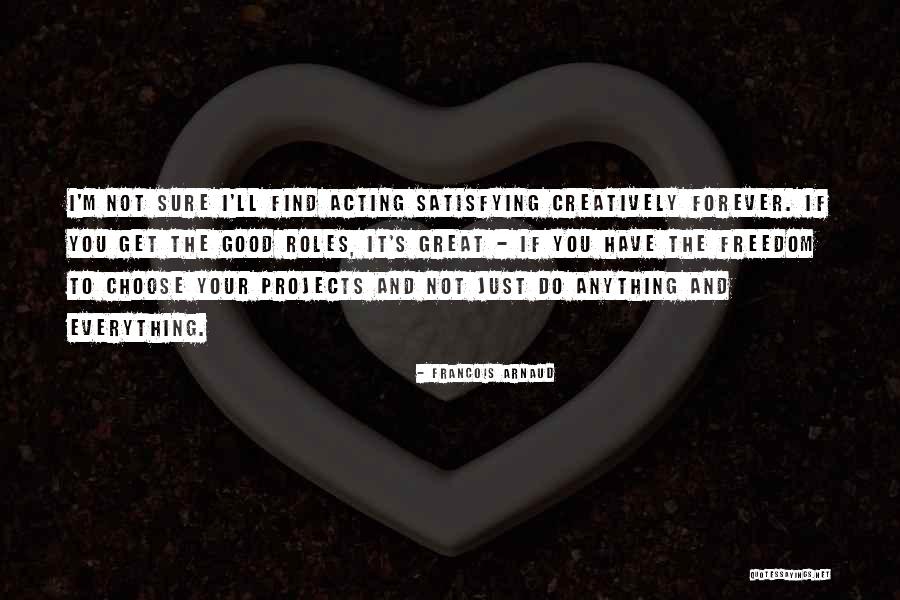 I'll Do Anything To Get You Quotes By Francois Arnaud I'll Do Anything To Get You Quotes By Francois Arnaud