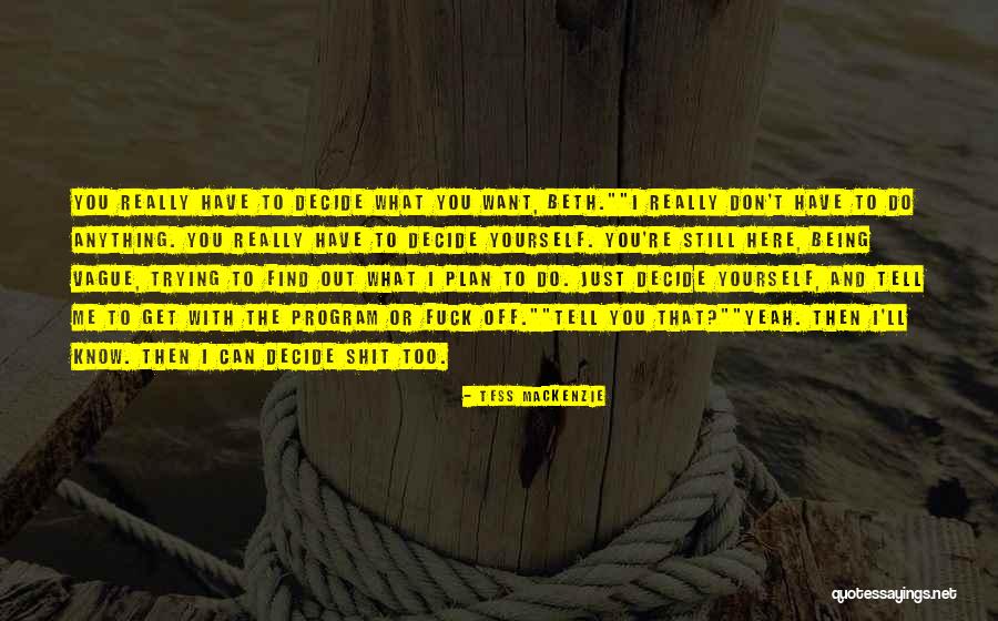 I'll Do Anything To Get You Quotes By Tess Mackenzie I'll Do Anything To Get You Quotes By Tess Mackenzie