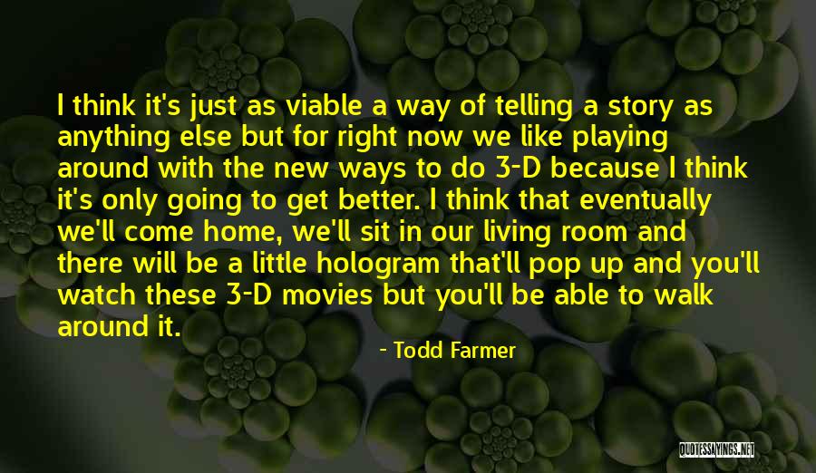 I'll Do Anything To Get You Quotes By Todd Farmer I'll Do Anything To Get You Quotes By Todd Farmer