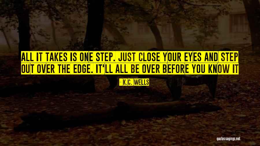 I'll Do Whatever It Takes Love Quotes By K.C. Wells I'll Do Whatever It Takes Love Quotes By K.C. Wells