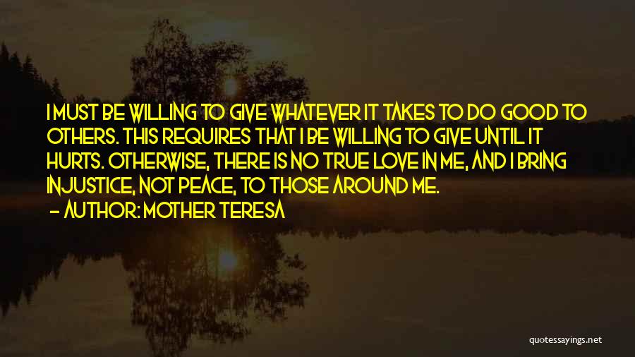 I'll Do Whatever It Takes Love Quotes By Mother Teresa