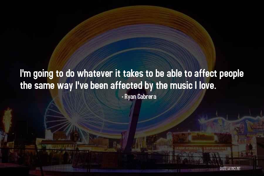 I'll Do Whatever It Takes Love Quotes By Ryan Cabrera I'll Do Whatever It Takes Love Quotes By Ryan Cabrera
