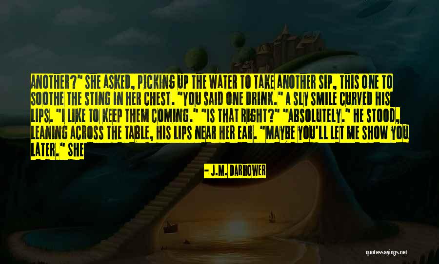 I'll Drink To That Quotes By J.M. Darhower I'll Drink To That Quotes By J.M. Darhower