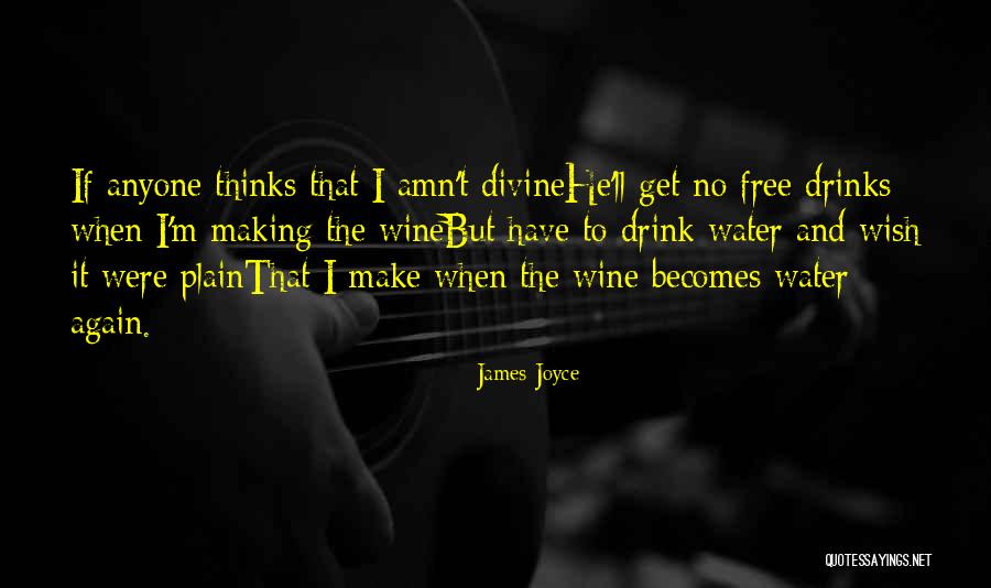 I'll Drink To That Quotes By James Joyce I'll Drink To That Quotes By James Joyce