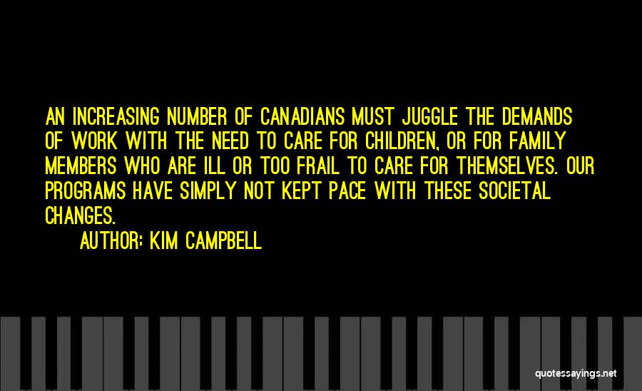 Ill Family Members Quotes By Kim Campbell