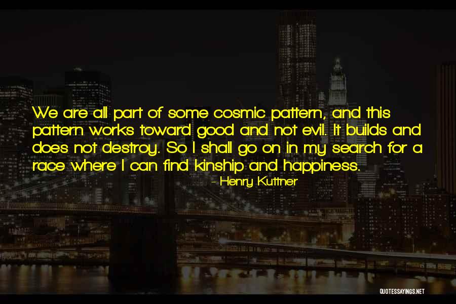 I'll Find Happiness Quotes By Henry Kuttner I'll Find Happiness Quotes By Henry Kuttner