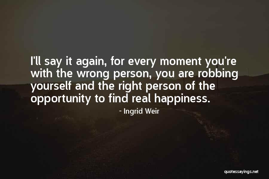 I'll Find Happiness Quotes By Ingrid Weir I'll Find Happiness Quotes By Ingrid Weir