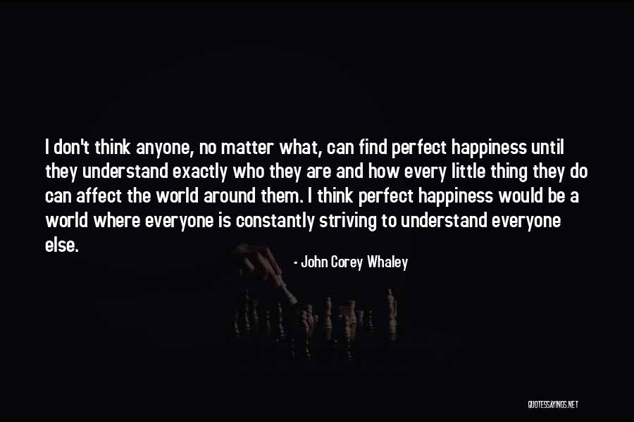 I'll Find Happiness Quotes By John Corey Whaley I'll Find Happiness Quotes By John Corey Whaley