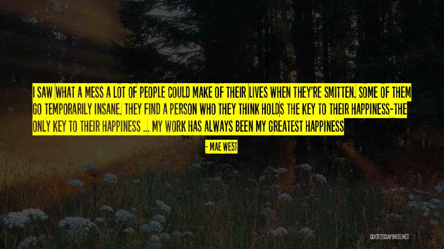 I'll Find Happiness Quotes By Mae West I'll Find Happiness Quotes By Mae West