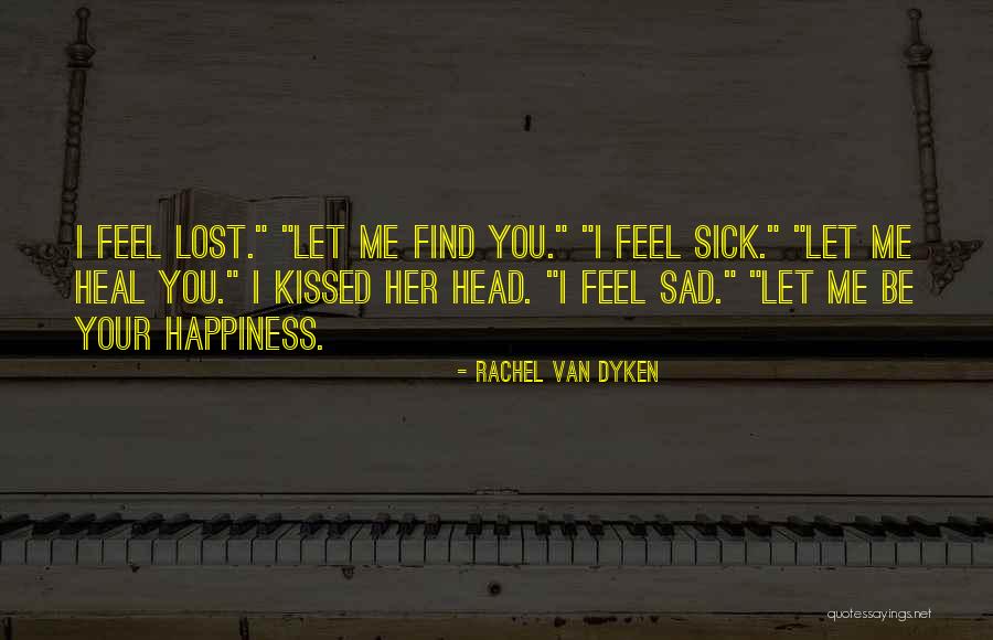 I'll Find Happiness Quotes By Rachel Van Dyken I'll Find Happiness Quotes By Rachel Van Dyken