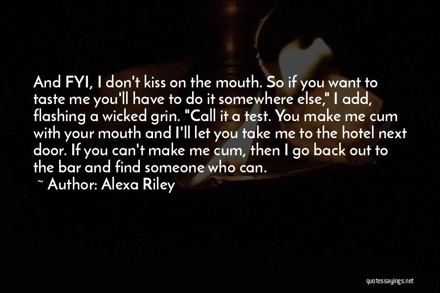 I'll Find Someone Else Quotes By Alexa Riley