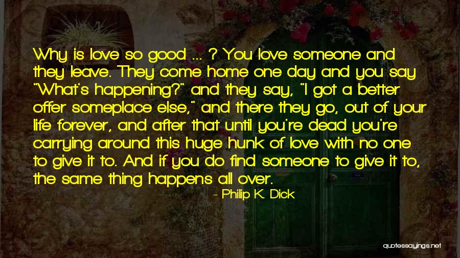 I'll Find Someone Else Quotes By Philip K. Dick