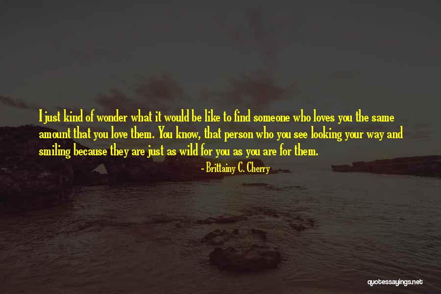 I'll Find Someone Like You Quotes By Brittainy C. Cherry I'll Find Someone Like You Quotes By Brittainy C. Cherry