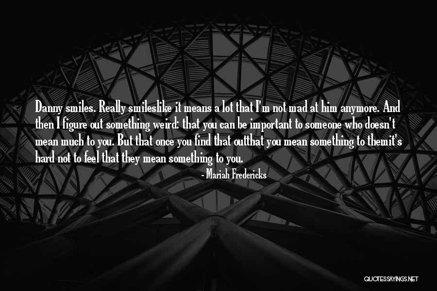 I'll Find Someone Like You Quotes By Mariah Fredericks I'll Find Someone Like You Quotes By Mariah Fredericks