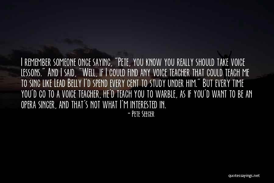I'll Find Someone Like You Quotes By Pete Seeger I'll Find Someone Like You Quotes By Pete Seeger