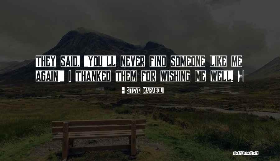 I'll Find Someone Like You Quotes By Steve Maraboli I'll Find Someone Like You Quotes By Steve Maraboli